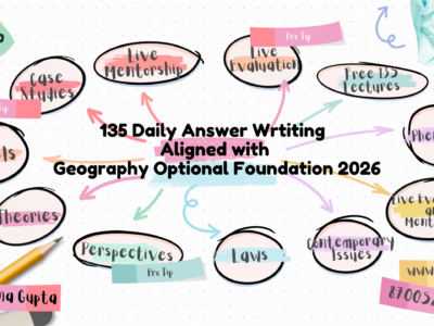 135 Daily Answer Writing – Geography Optional Foundation 2026