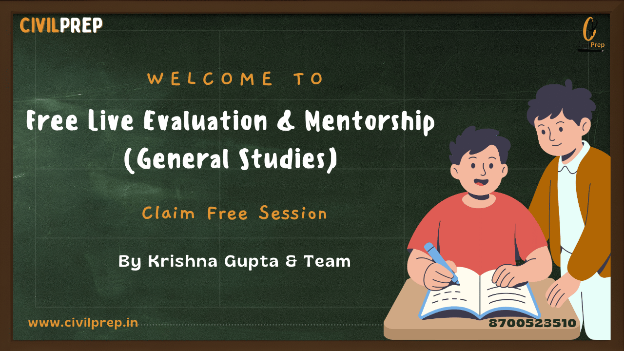 Free Live Evaluation and Mentorship – General Studies – CivilPrep – By Krishna Gupta