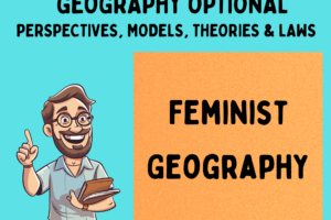 Feminist Geography – Krishna Sir – CivilPrep