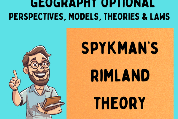 Spykman Rimland Theory – Krishna Sir – CivilPrep